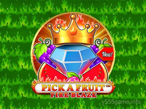 Pick a Fruit – Fire Blaze